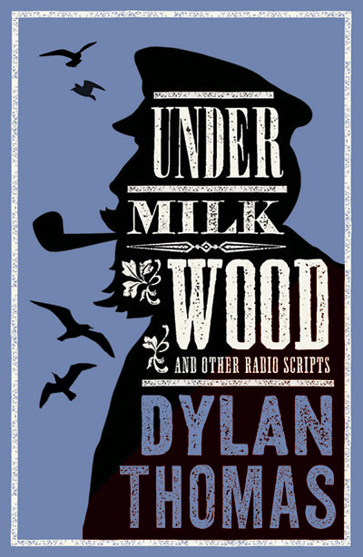 UNDER MILK WOOD AND RETURN JOURNEY