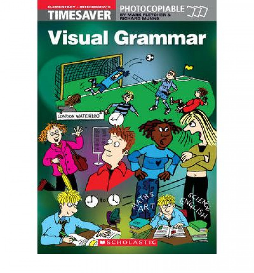 Elementary-intermediate. visual grammar. timesaver photocopiable - Fletcher, Mark/Munns, Richard