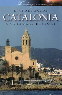 CATALONIA A CULTURAL HISTORY