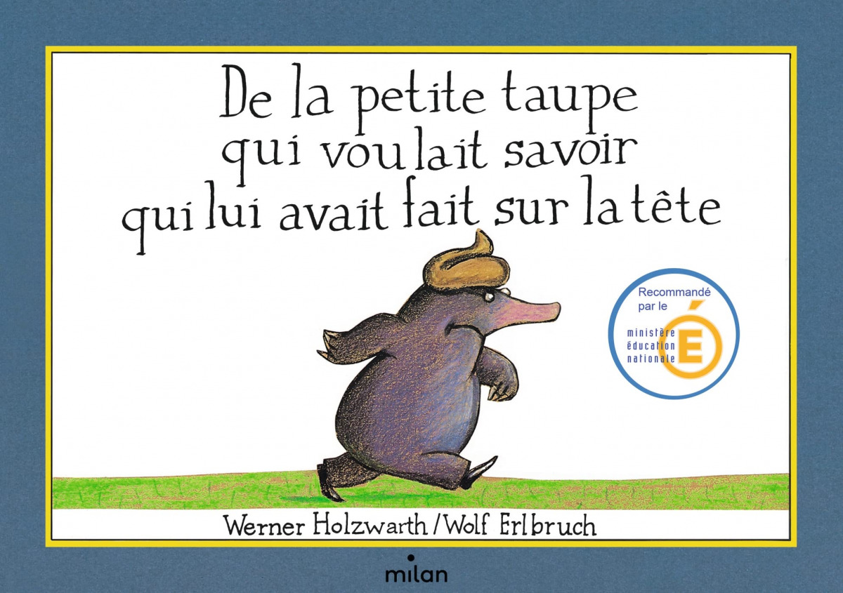 De la petite taupe qui voulait savoir qui lui avait fait sur la t�te (version album)