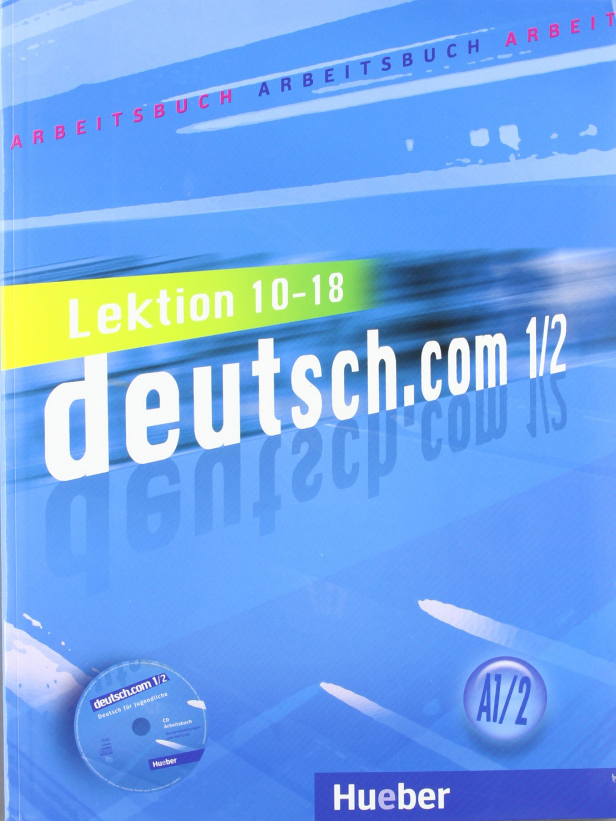 Deutsch.com (a1.2) (arbeitsbuch) (l.10-18) - Hueber