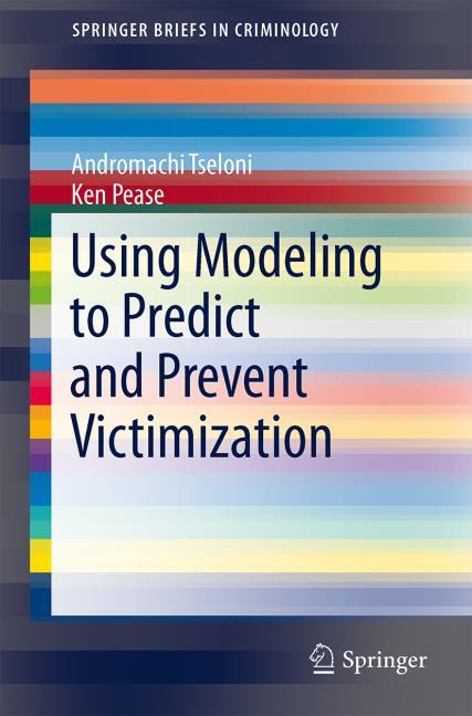 Using Modeling to Predict and Prevent Victimization