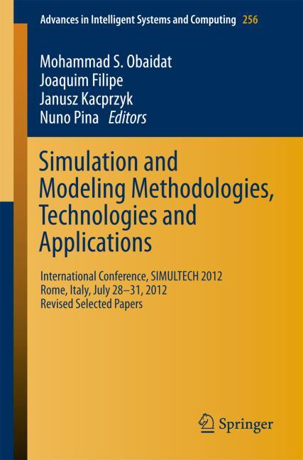 SIMULATION AND MODELING METHODOLOGIES, TECHNOLOGIES AND APPLICATIONS