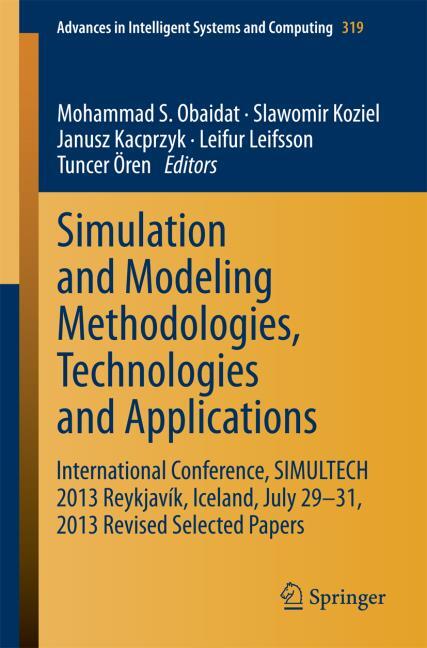 SIMULATION AND MODELING METHODOLOGIES, TECHNOLOGIES AND APPLICATIONS