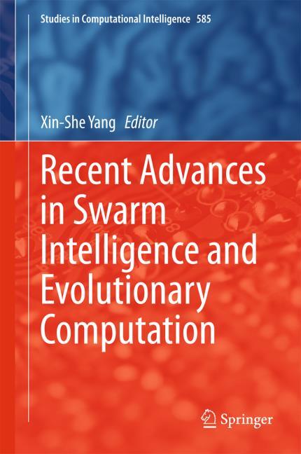 RECENT ADVANCES IN SWARM INTELLIGENCE AND EVOLUTIONARY COMPUTATION