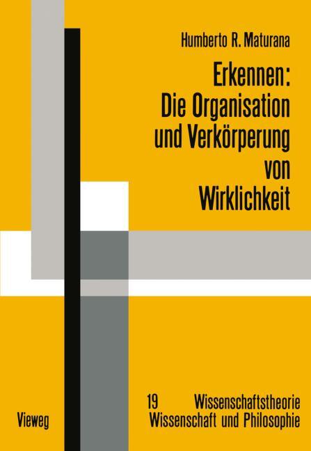 Erkennen: Die Organisation und Verk�rperung von Wirklichkeit