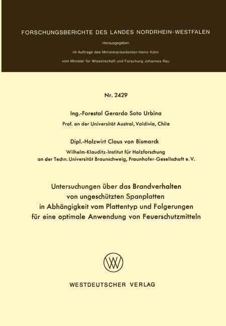 Untersuchungen �ber das Brandverhalten von ungesch�tzten Spanplatten in Abh�ngigkeit vom Plattentyp und Folgerungen f�r eine optimale Anwendung von Fe