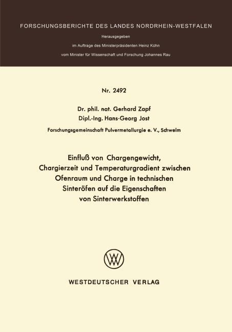 Einflu� von Chargengewicht, Chargierzeit und Temperaturgradient zwischen Ofenraum und Charge in technischen Sinter�fen auf die Eigenschaften von Sinte