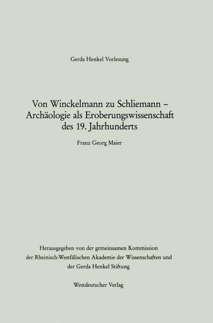 Von Winckelmann zu Schliemann ? Arch�ologie als Eroberungswissenschaft des 19. Jahrhunderts