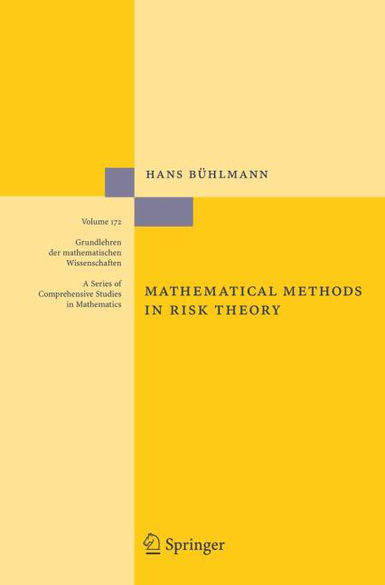 MATHEMATICAL METHODS IN RISK THEORY.