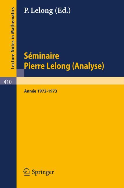 S�MINAIRE PIERRE LELONG (ANALYSE) ANN�E 1972/1973