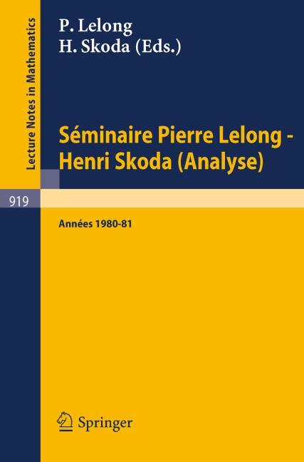 S�MINAIRE PIERRE LELONG - HENRI SKODA (ANALYSE) ANN�ES 1980/81.