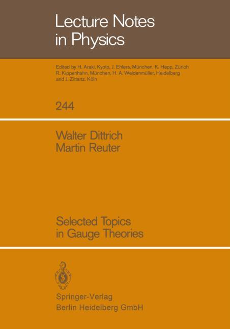 SELECTED TOPICS IN GAUGE THEORIES