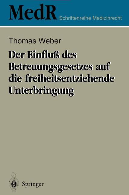 Der Einflu� des Betreuungsgesetzes auf die freiheitsentziehende Unterbringung