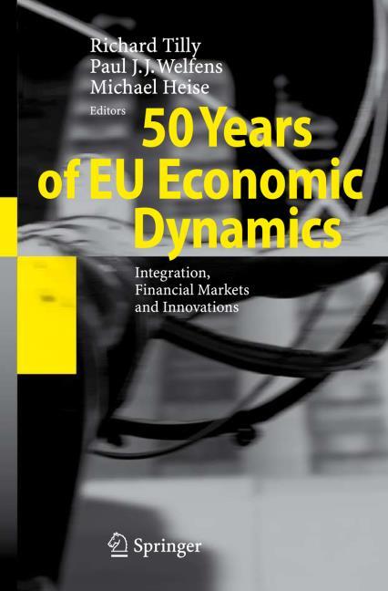 50 YEARS OF EU ECONOMIC DYNAMICS: INTEGRATION, FINANCIAL MARKETS AND INNOVATIONS
