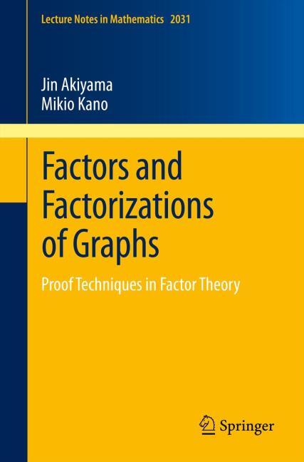 FACTORS AND FACTORIZATIONS OF GRAPHS