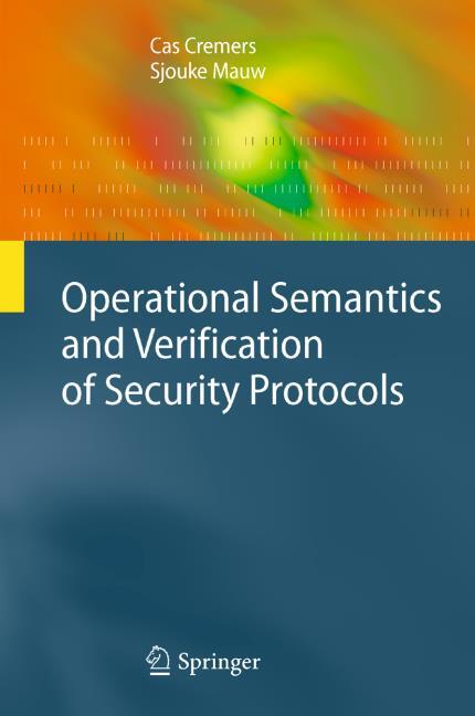 OPERATIONAL SEMANTICS AND VERIFICATION OF SECURITY PROTOCOLS