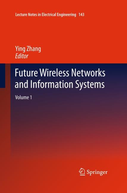 FUTURE WIRELESS NETWORKS AND INFORMATION SYSTEMS
