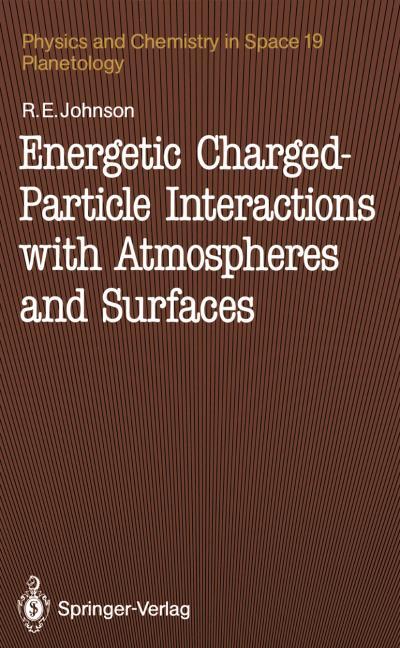 ENERGETIC CHARGED-PARTICLE INTERACTIONS WITH ATMOSPHERES AND SURFACES