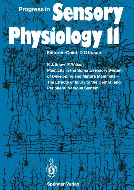 PLASTICITY IN THE SOMATOSENSORY SYSTEM OF DEVELOPING AND MATURE MAMMALS - THE EF