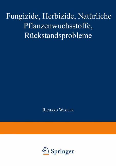 FUNGIZIDE HERBIZIDE NAT�RLICHE PFLANZENWUCHSSTOFFE R�CKSTANDSPROBLEME