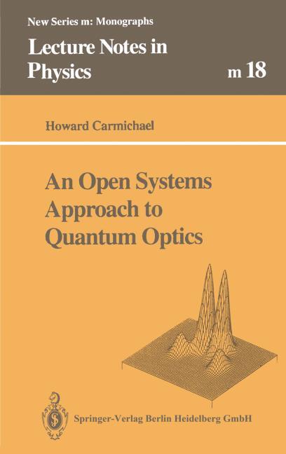 AN OPEN SYSTEMS APPROACH TO QUANTUM OPTICS