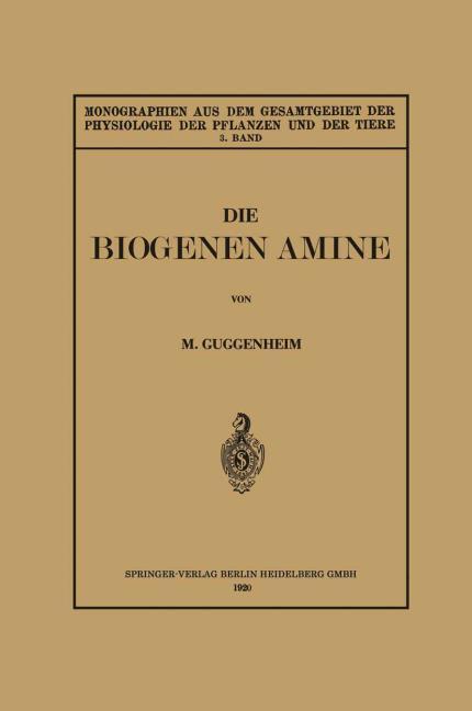 Die Biogenen Amine und Ihre Bedeutung f�r die Physiologie und Pathologie des Pflanzlichen und Tierischen Stoffwechsels