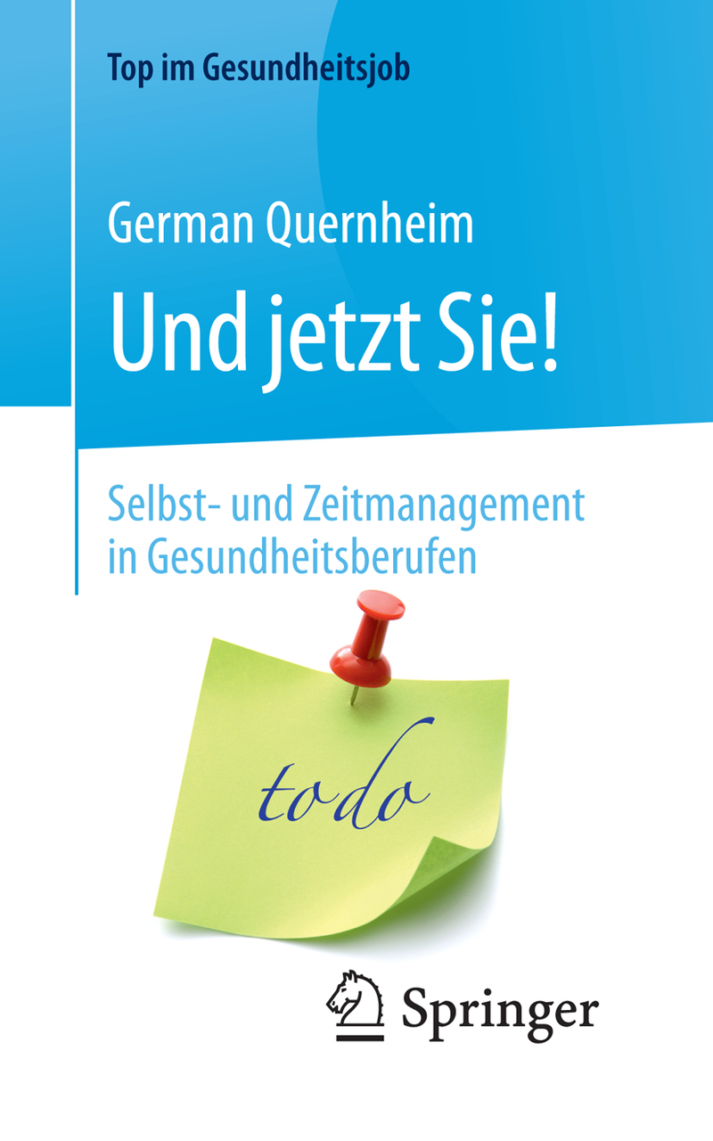 Und jetzt Sie! ? Selbst- und Zeitmanagement in Gesundheitsberufen