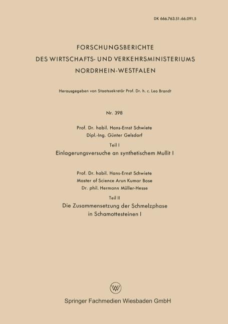 Teil I Einlagerungsversuche an synthetischem Mullit I. Teil II Die Zusammensetzung der Schmelzphase in Schamottesteinen I