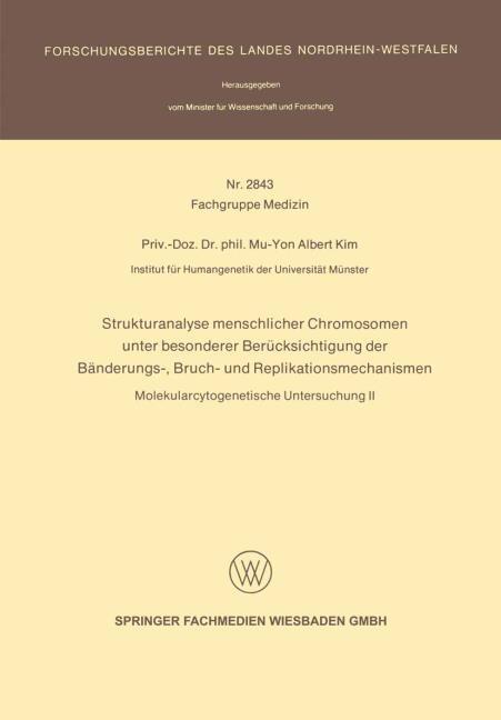 Strukturanalyse menschlicher Chromosomen unter besonderer Ber�cksichtigung der B�nderungs-, Bruch- und Replikationsmechanismen