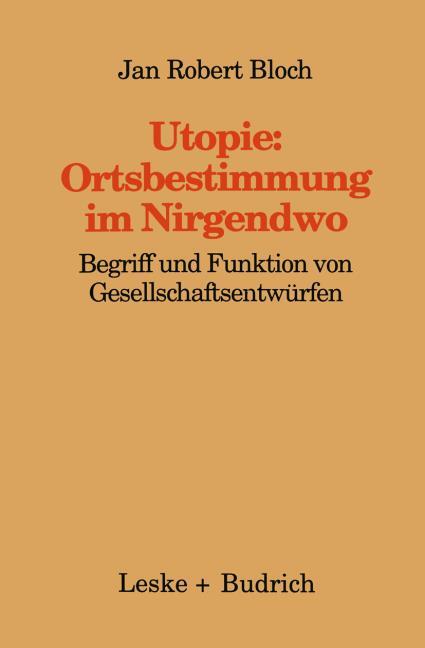 Utopie: Ortsbestimmungen im Nirgendwo