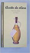 ACEITE DE OLIVA, MANUAL PARA SIBARITAS