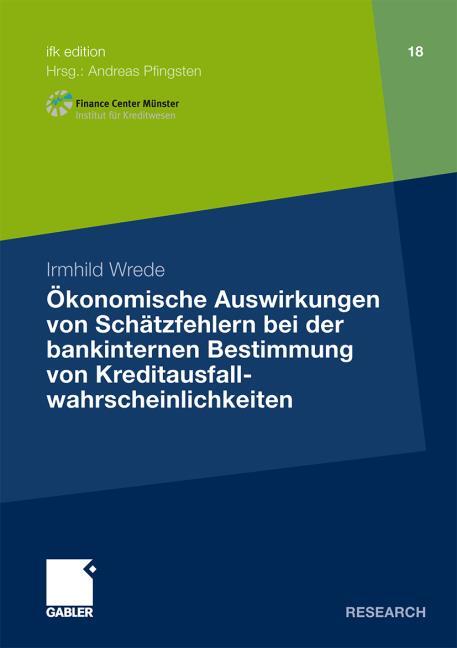 �konomische Auswirkungen von Sch�tzfehlern bei der bankinternen Bestimmung von Kreditausfallwahrscheinlichkeiten