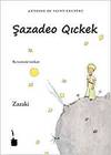 Sazadeo qickek (principito zazaki) - Saint-exupery, Antoine De