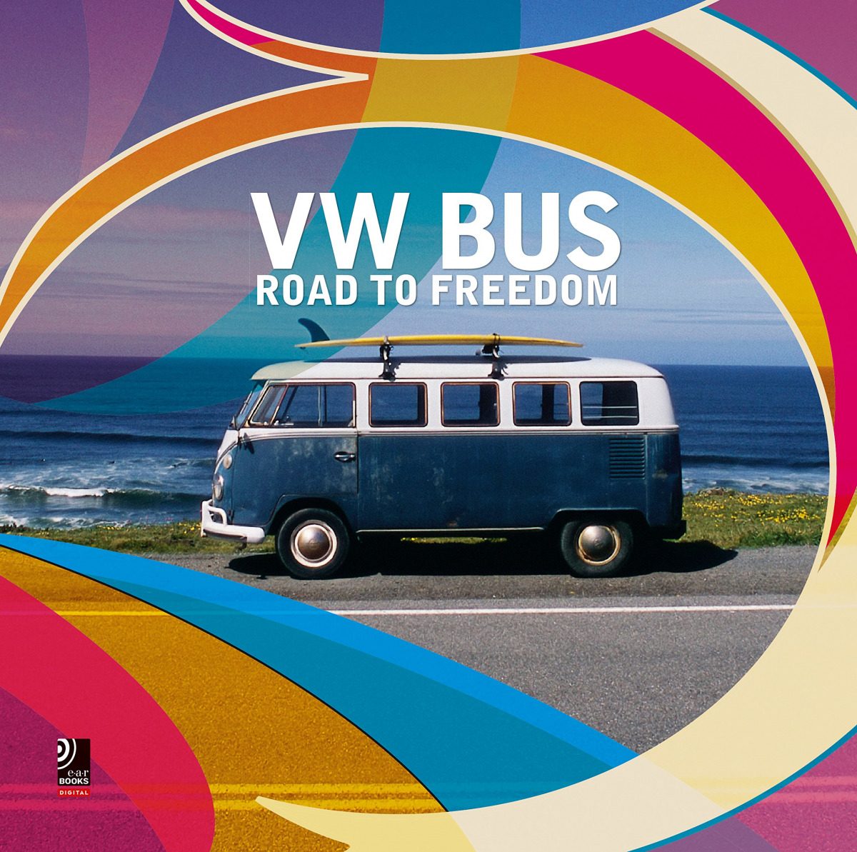 Vw bus road to freedom - Vv.Aa.