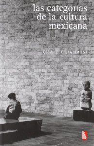 Las categorías de la cultura mexicana - Frost, Elsa Cecilia