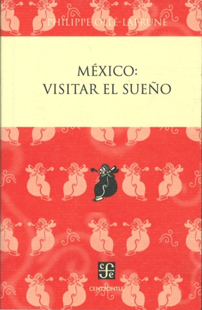 México: visitar el sueño - Olle-Laprune, Philippe