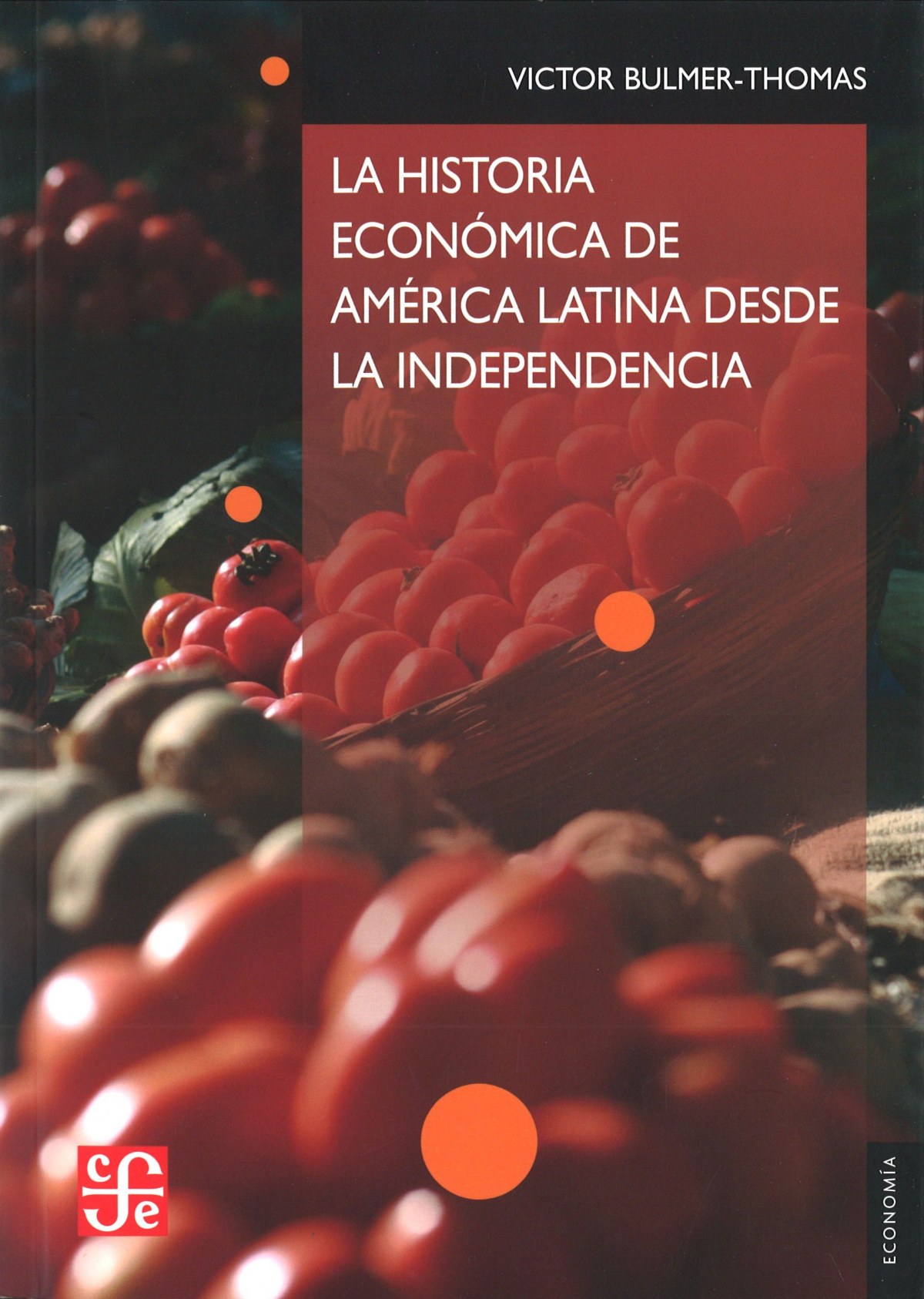 Historia económica de amÈrica latina desde la independencia - Bulmer, Victor
