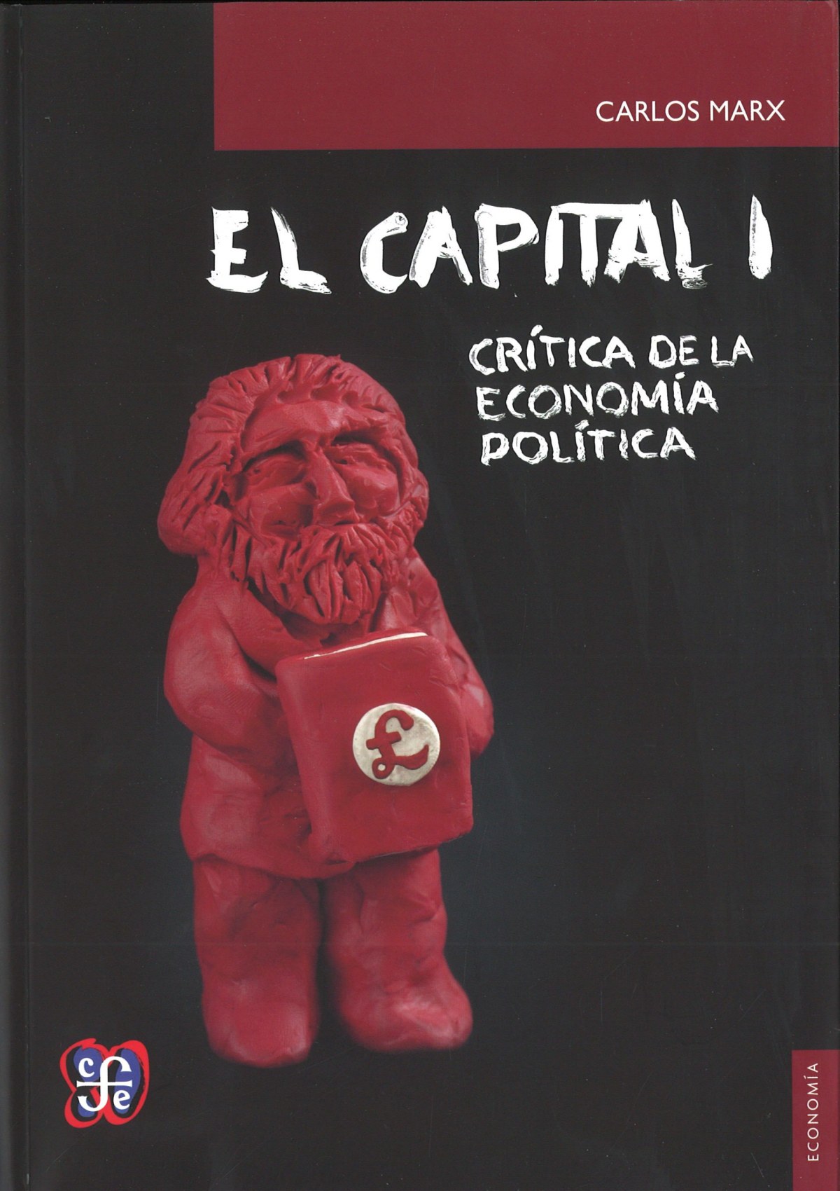 EL CAPITAL 1 Crítica de la economía política - Marx, Karl
