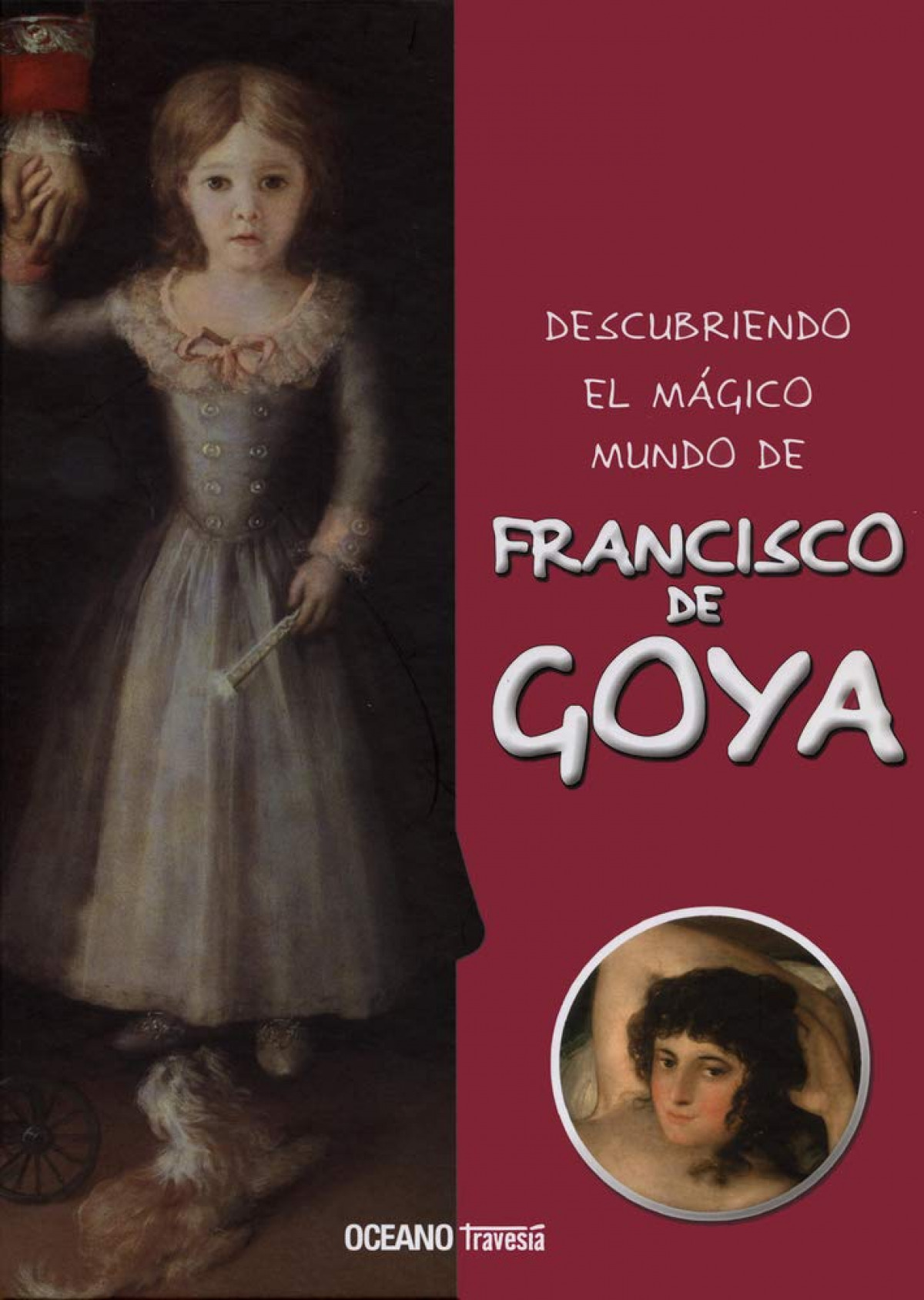 Descubriendo El Mágico Mundo de Francisco de Goya (Descubriendo el mundo mágico)