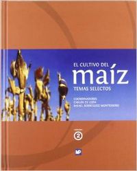 EL CULTIVO DEL MAIZ TEMAS SELECTOS VOLUMEN 2 TEMAS SELECTOS