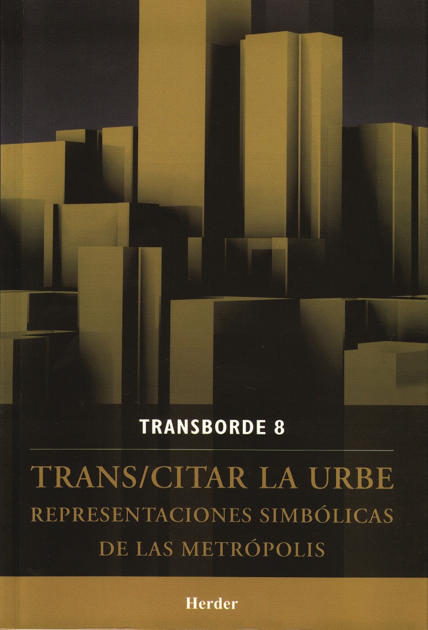 Trans/citar la urbe Representaciones simbólicas de las metrópolis - Transborde 8