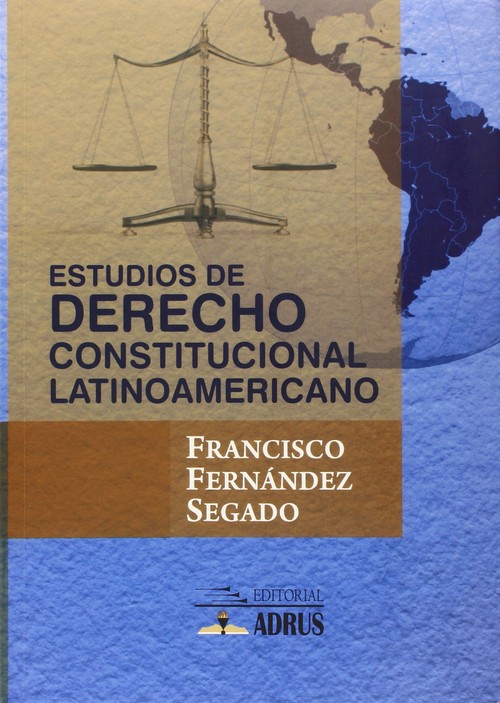 Estudios de derecho constitucional latinoamericano - Francisco Fernandez Segado