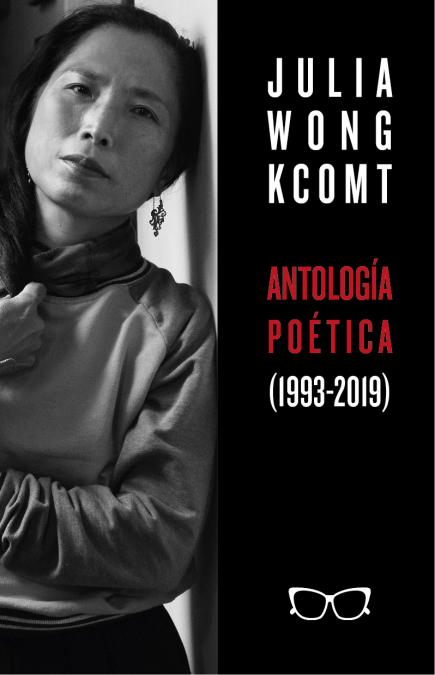 ANTOLOG�A PO'TICA DE JULIA WONG (1993-2019)