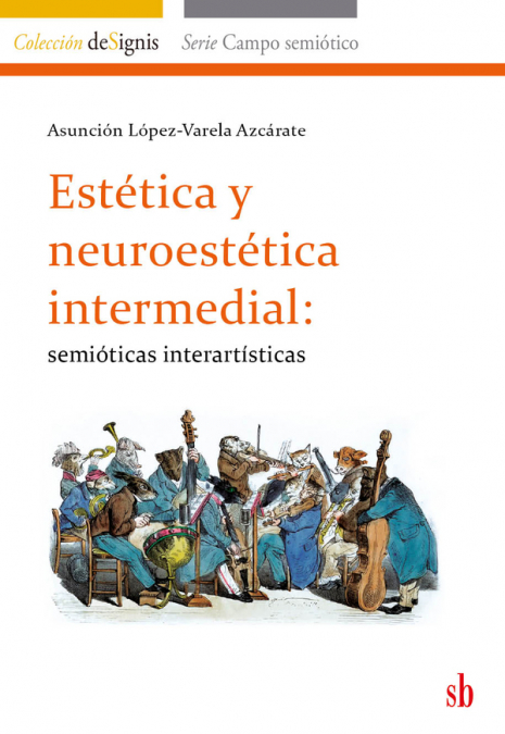 Est�tica y neuroest�tica intermedial: semi�ticas interart�sticas