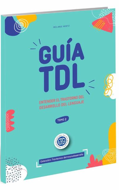 Guia tdl:entender el trastorno del desarrollo del lenguaje