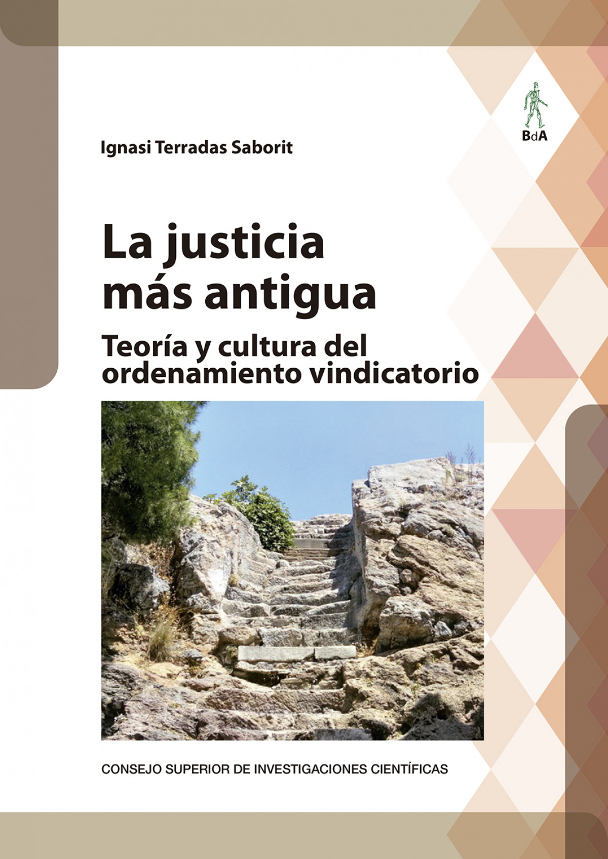 LA JUSTICIA MAS ANTIGUA : TEOR�A Y CULTURA DEL ORDENAMIENTO