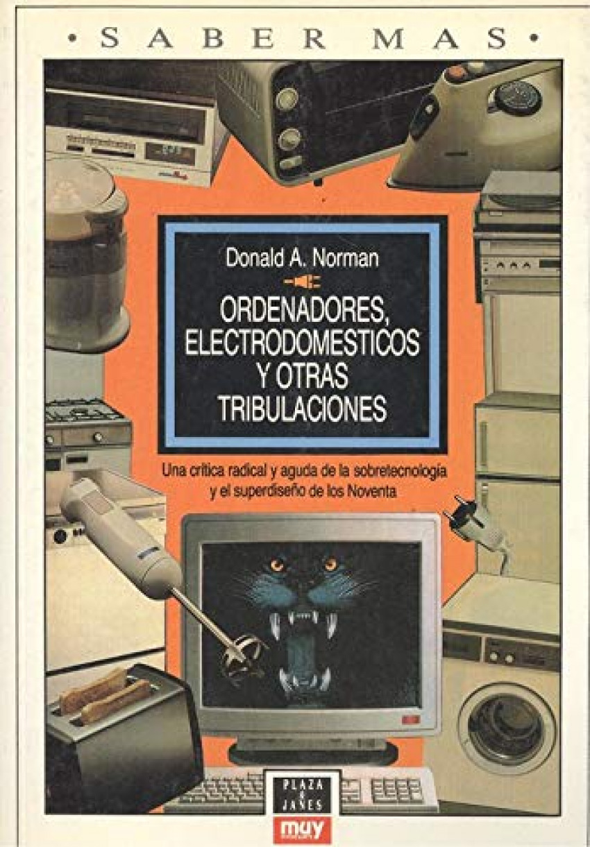 ORDENADORES, ELECTRODOMéSTICOS Y OTRAS TRIBULACIONES - Norman, Donald A.