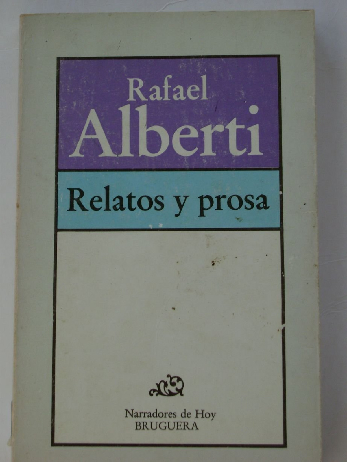 Relatos y prosa - Alberti, Rafael