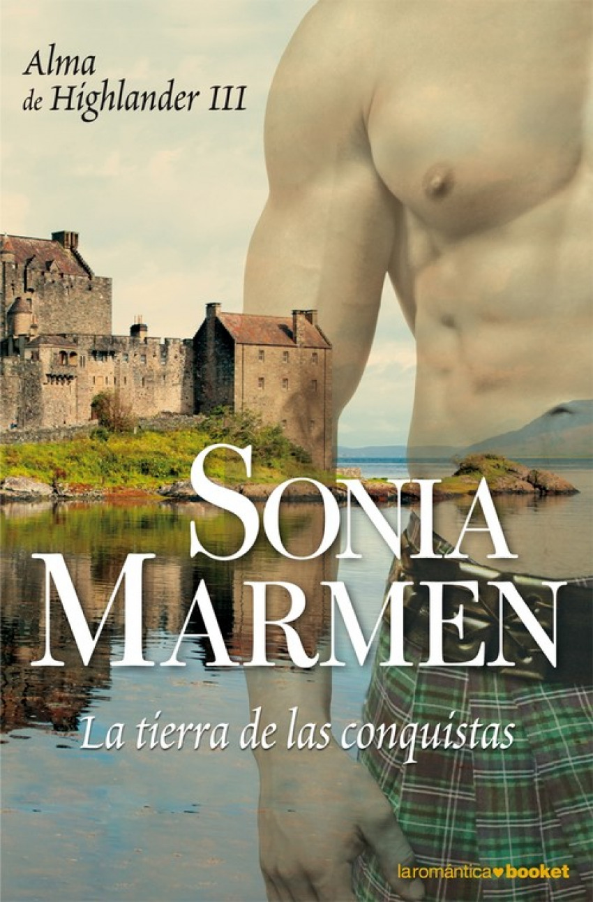 La tierra de las conquistas (Alma de Highlander III) - Sonia Marmen